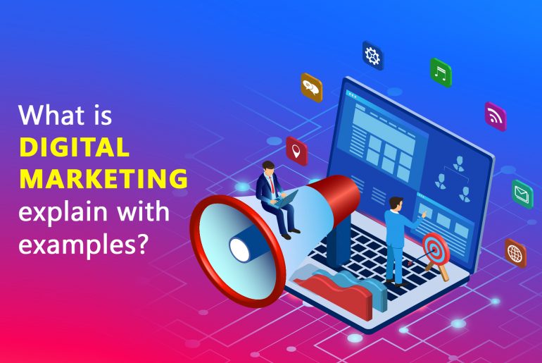 What is Digital Marketing Explain with Examples?