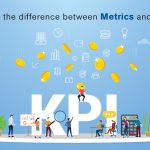 What's the difference between metrics and KPI?