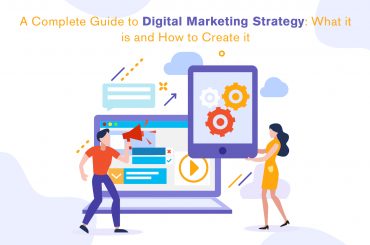 A Complete Guide to Digital Marketing Strategy: What it is and How to Create it