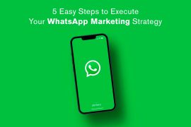 5 Easy Steps to Execute Your WhatsApp Marketing Strategy