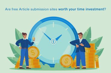 Are free Article submission sites worth your time investment
